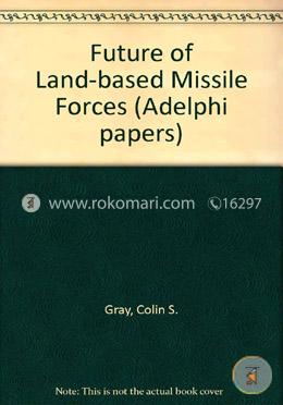 Future of Land-based Missile Forces