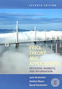 Price Theory and Applications: Decisions, Markets and Information