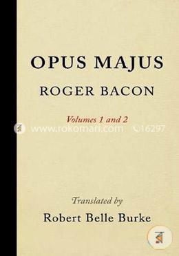 Opus Majus, Volumes , 1-2
