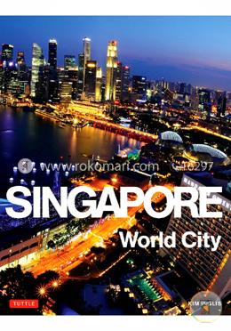 Singapore: World City