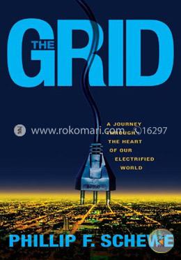 The Grid: A Journey Through the Heart of Our Electrified World