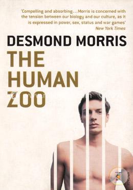 The Human Zoo: A Zoologist's Classic Study of the Urban Animal (The Second Book In The Naked Ape Trilogy)