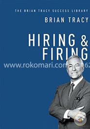 Hiring and Firing (Brian Tracy Success Library)