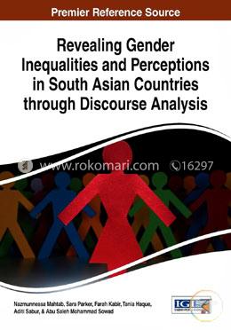 Revealing Gender Inequalities And Perceptions In South Asian Countries Through Discourse Analysis (AdvancesInLinguistics And CommunicationStudies)