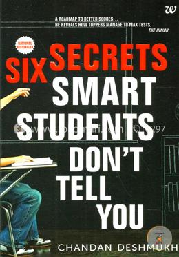 Six Secrets Smart Students Don't Tell You