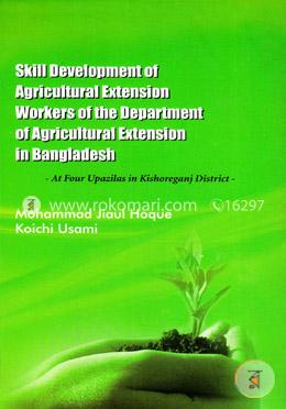 Skill Development Of Agricultural Extension Workers Of The Department Of Agricultural Extension In Bangladesh