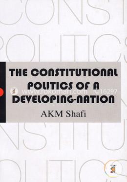 The Constitutional Politics Of A Developing Nation image