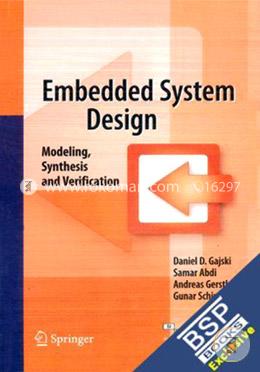 Embedded System Design: Modeling, Synthesis and Verification