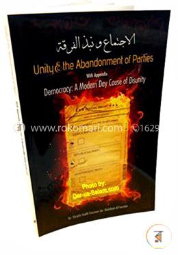 Unity and the Abandonment of Parties With Appendix, Democracy: a Modern Day Cause of Disunity