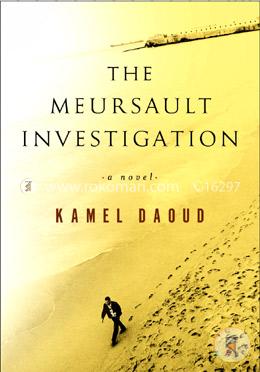 The Meursault Investigation: A Novel