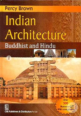 Indian Architecture : Buddhist and Hindu
