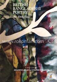 British Bangladesh Poetry An Anthology 
