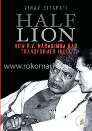 Half - Lion: How P.V Narasimha Rao Transformed India