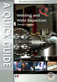 A Quick Guide to Welding and Weld Inspection