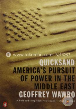 Quicksand: Americas Pursuit of Power in the Middle East 