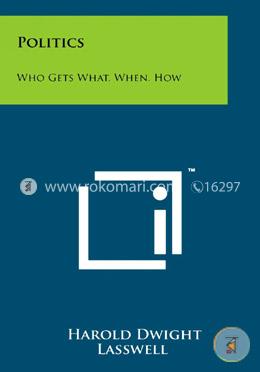 Politics: Who Gets What, When, How