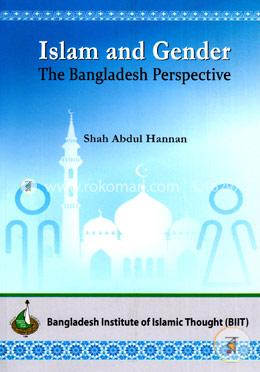 Islam and Gender : The Bangladesh Perspective