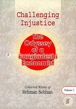 Challenging Injustice The Odyssey of a Bangladeshi Economist (Volume 1) image