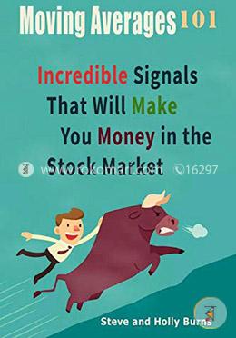 Moving Averages 101: Incredible Signals That Will Make You Money in the Stock Market