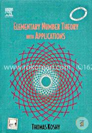 Elementary Number Theory with Applications