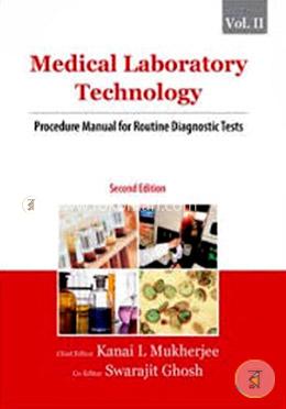 Medical Laboratory Technology (Volume 2): Procedure Manual for Routine Diagnostic Tests