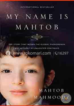 My Name Is Mahtob: The Story that Began in the Global Phenomenon Not Without My Daughter Continues