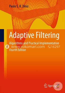 Adaptive Filtering: Algorithms And Practical Implementation