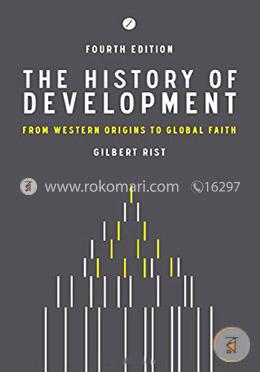 The History of Development: From Western Origins to Global Faith (Paperback)