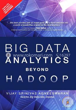 Big Data Analytics Beyond Hadoop: Real-Time Applications with Storm, Spark, and More Hadoop Alternatives