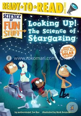 Looking Up!: The Science of Stargazing 