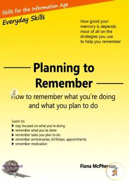 Planning to remember: How to remember what you're doing and what you plan to do