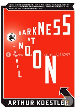 Darkness at Noon: A Novel