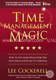 Time Management Magic: How to Get More Done Everyday
