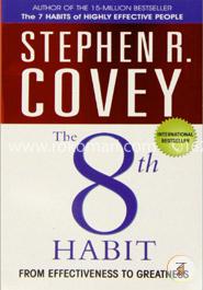 The 8th Habit From Effectiveness To Greatness