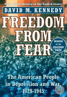 Freedom from Fear: The American People in Depression and War, 1929-45