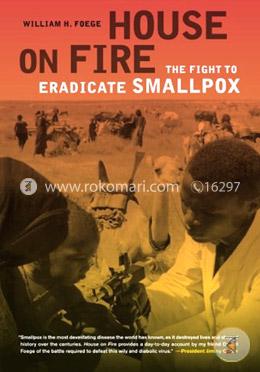 House on Fire – The Fight to Eradicate Smallpox 