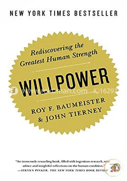 Willpower: Rediscovering the Greatest Human Strength