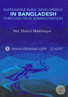 Sustainable Rural Developement In Bangladesh Through Field Administration image