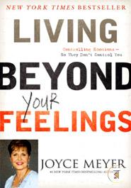 Living Beyond Your Feelings