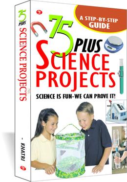 75 Plus Science Projects