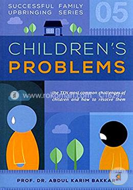 Successful Family Upbringing Series 5 : Children's Problems 