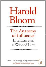 The Anatomy of Influence: Literature as a Way of Life