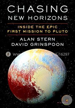 Chasing New Horizons: Inside the Epic First Mission to Pluto