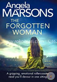 The Forgotten Woman: A gripping, emotional rollercoaster read you'll devour in one sitting