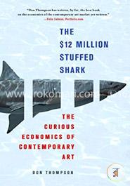 The $12 Million Stuffed Shark: The Curious Economics of Contemporary Art