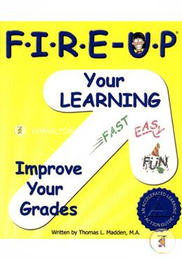 Fire-Up Your Learning