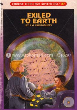 Exiled to Earth (Choose Your Own Adventure- 87)