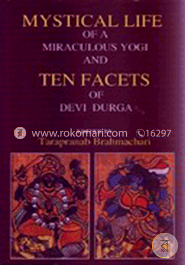 Mystical Life Of A Miraculous Yogi And Ten Facets Of Devi Durga