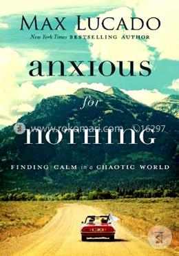 Anxious For Nothing: Finding Calm In A Chaotic World 