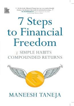 7 Steps to Financial Freedom: Simple Habits Compounded Returns 